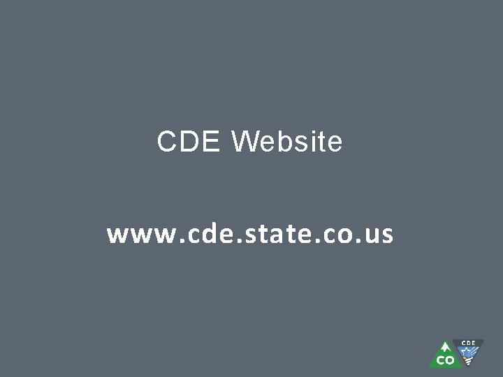 CDE Website www. cde. state. co. us 