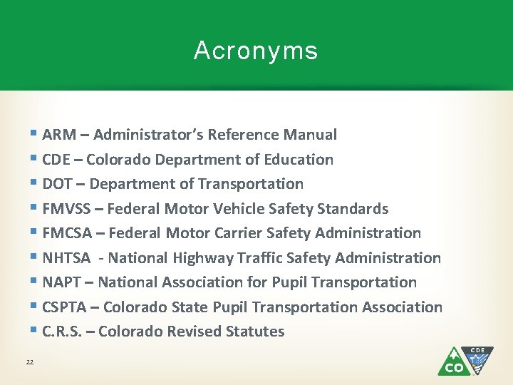 Acronyms § ARM – Administrator’s Reference Manual § CDE – Colorado Department of Education