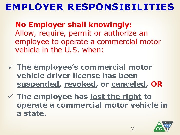 EMPLOYER RESPONSIBILITIES No Employer shall knowingly: Allow, require, permit or authorize an employee to