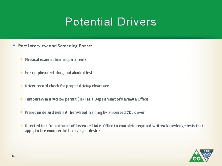 Potential Drivers § Post Interview and Screening Phase: § Physical examination requirements § Pre-employment
