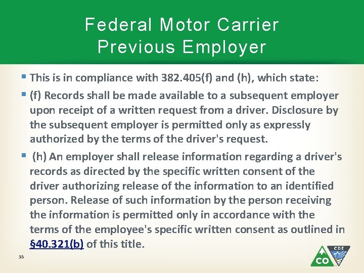 Federal Motor Carrier Previous Employer § This is in compliance with 382. 405(f) and