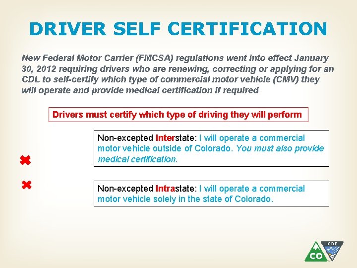 DRIVER SELF CERTIFICATION New Federal Motor Carrier (FMCSA) regulations went into effect January 30,