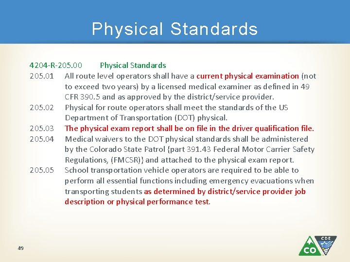 Physical Standards 4204 -R-205. 00 Physical Standards 205. 01 All route level operators shall