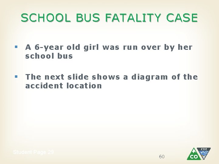 SCHOOL BUS FATALITY CASE § A 6 -year old girl was run over by