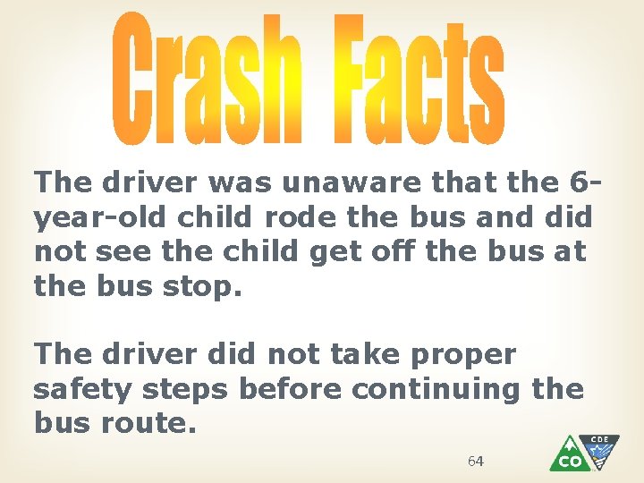 The driver was unaware that the 6 year-old child rode the bus and did