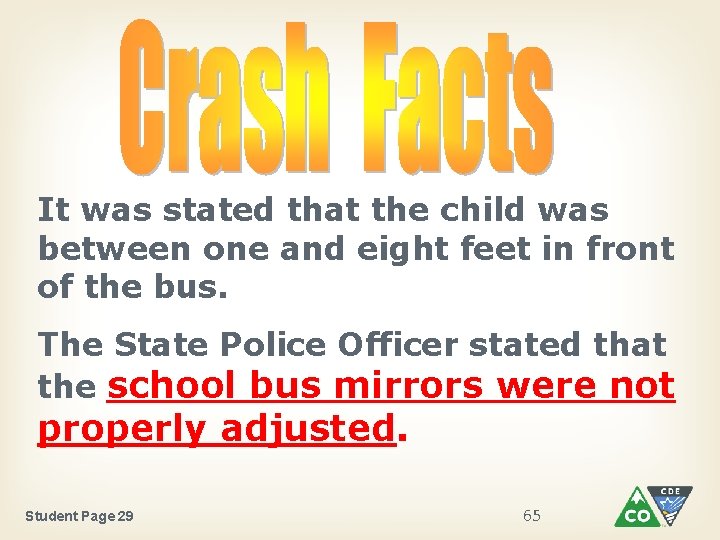 It was stated that the child was between one and eight feet in front