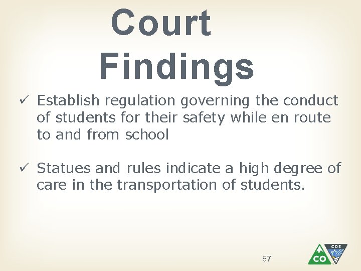 Court Findings ü Establish regulation governing the conduct of students for their safety while