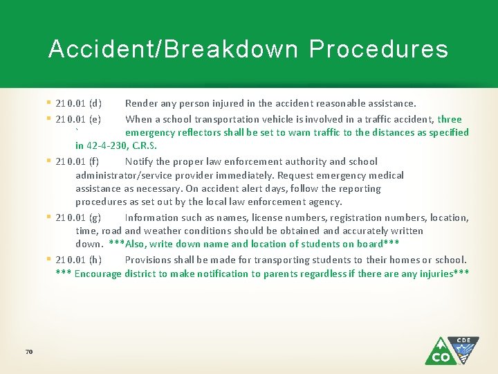 Accident/Breakdown Procedures § 210. 01 (d) § 210. 01 (e) Render any person injured