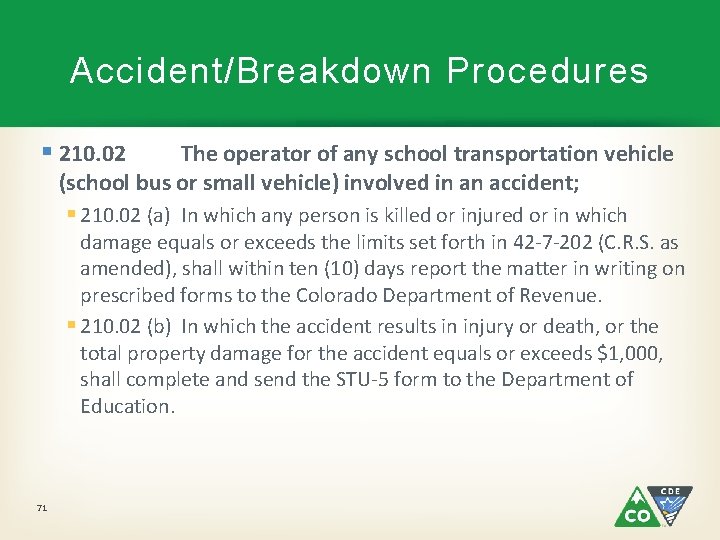 Accident/Breakdown Procedures § 210. 02 The operator of any school transportation vehicle (school bus