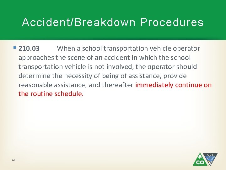 Accident/Breakdown Procedures § 210. 03 When a school transportation vehicle operator approaches the scene