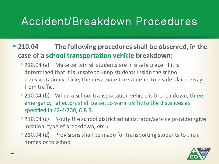 Accident/Breakdown Procedures § 210. 04 The following procedures shall be observed, in the case