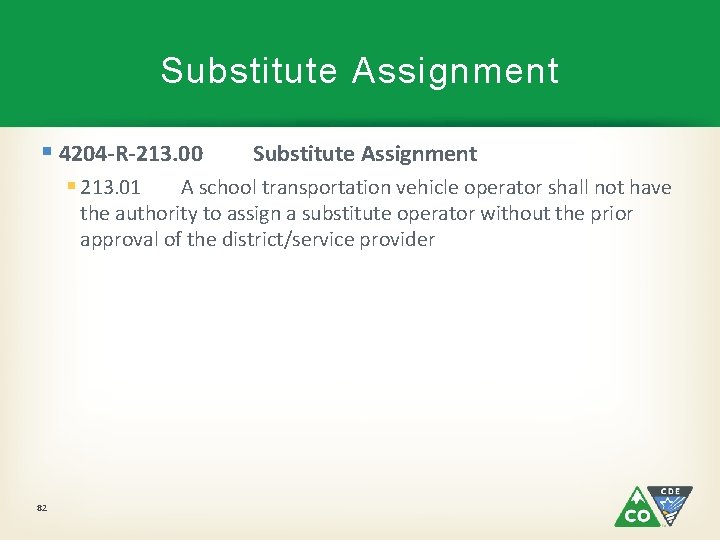 Substitute Assignment § 4204 -R-213. 00 § 213. 01 Substitute Assignment A school transportation