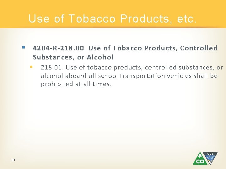 Use of Tobacco Products, etc. § 4204 -R-218. 00 Use of Tobacco Products, Controlled