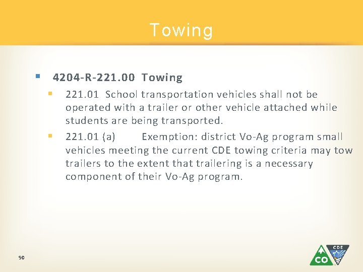 Towing § 4204 -R-221. 00 Towing § § 90 221. 01 School transportation vehicles