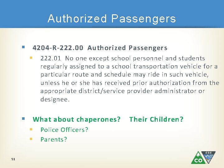 Authorized Passengers § 4204 -R-222. 00 Authorized Passengers § 222. 01 No one except