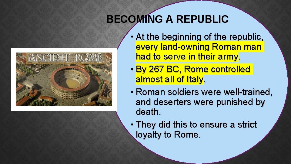 BECOMING A REPUBLIC • At the beginning of the republic, every land-owning Roman had BECOMING A REPUBLIC • At the beginning of the republic, every land-owning Roman had