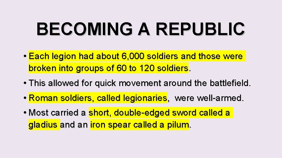 BECOMING A REPUBLIC • Each legion had about 6, 000 soldiers and those were BECOMING A REPUBLIC • Each legion had about 6, 000 soldiers and those were
