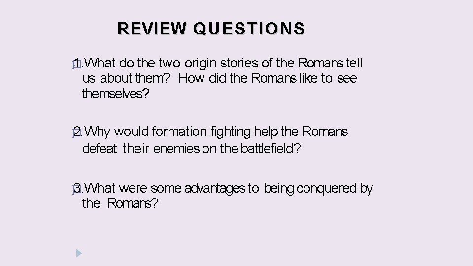 REVIEW QUESTIONS }� 1. What do the two origin stories of the Romans tell REVIEW QUESTIONS }� 1. What do the two origin stories of the Romans tell