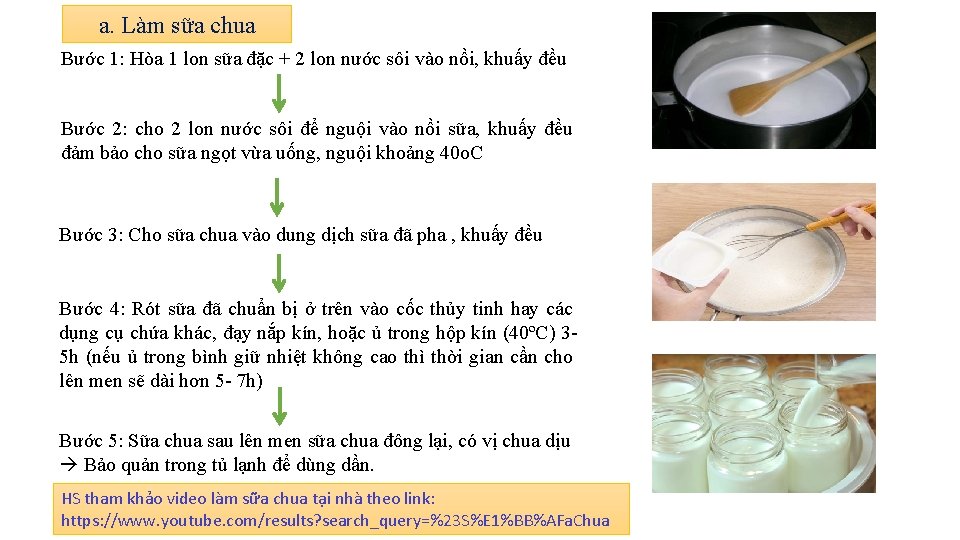 a. Làm sữa chua Bước 1: Hòa 1 lon sữa đặc + 2 lon