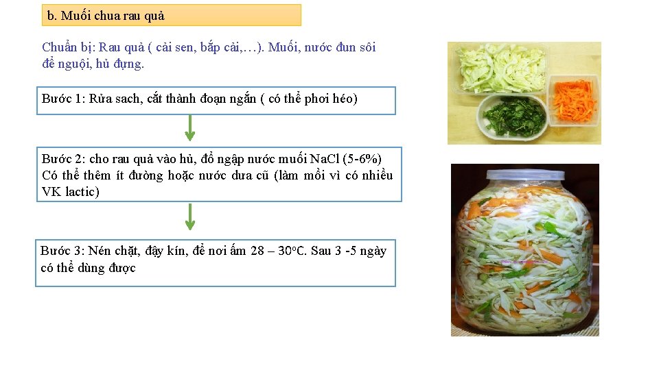 b. Muối chua rau quả Chuẩn bị: Rau quả ( cải sen, bắp cải,