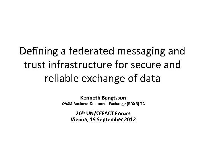 Defining a federated messaging and trust infrastructure for secure and reliable exchange of data