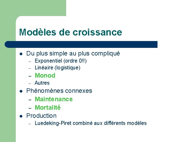 Modèles de croissance l Du plus simple au plus compliqué – Exponentiel (ordre 0!!)