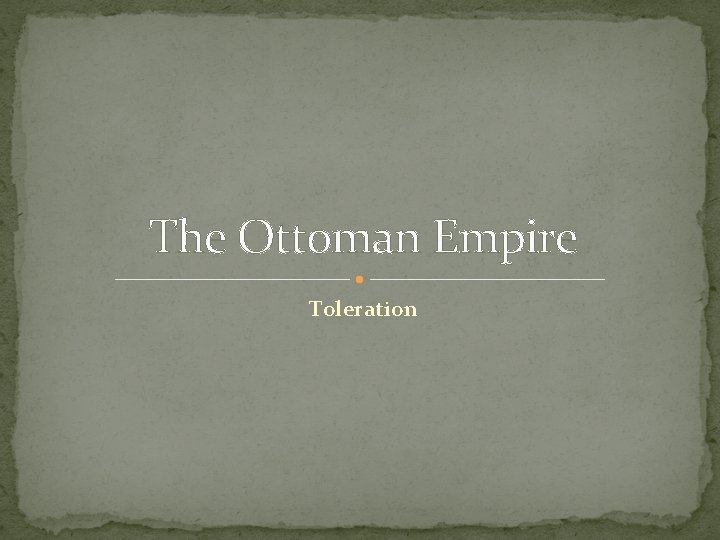 The Ottoman Empire Toleration 