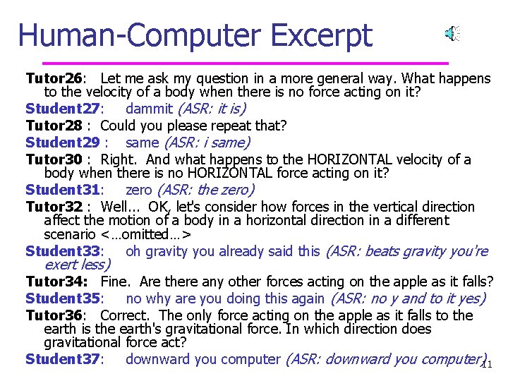 Human-Computer Excerpt Tutor 26: Let me ask my question in a more general way.