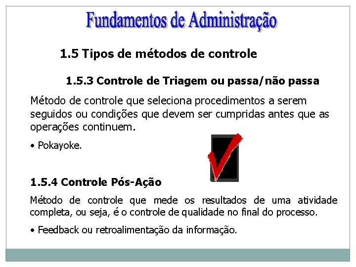 1. 5 Tipos de métodos de controle 1. 5. 3 Controle de Triagem ou