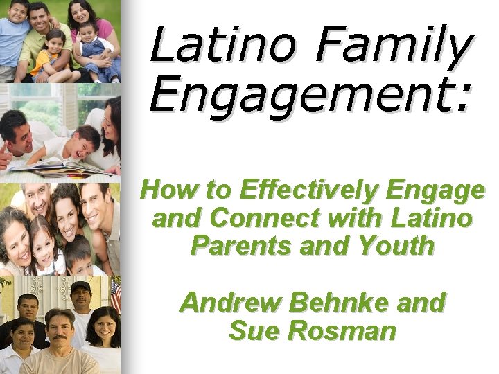 Latino Family Engagement: How to Effectively Engage and Connect with Latino Parents and Youth