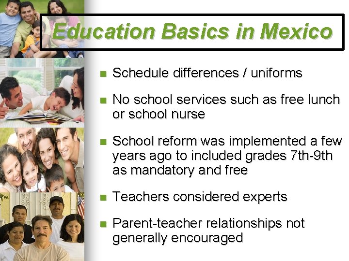 Education Basics in Mexico Schedule differences / uniforms No school services such as free