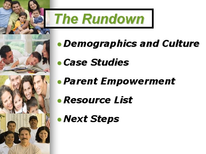 The Rundown Demographics Case Studies Parent Empowerment Resource Next and Culture List Steps 