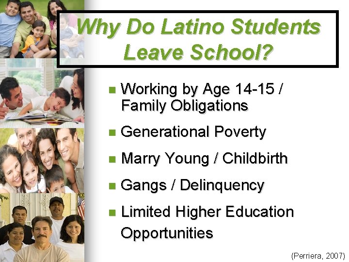 Why Do Latino Students Leave School? Working by Age 14 -15 / Family Obligations