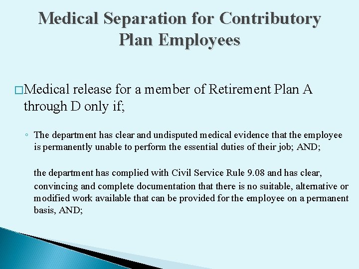 Medical Separation for Contributory Plan Employees �Medical release for a member of Retirement Plan