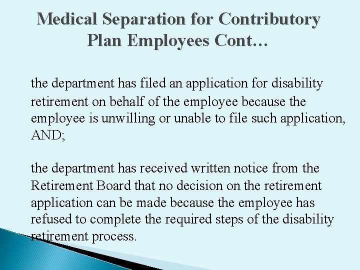 Medical Separation for Contributory Plan Employees Cont… the department has filed an application for