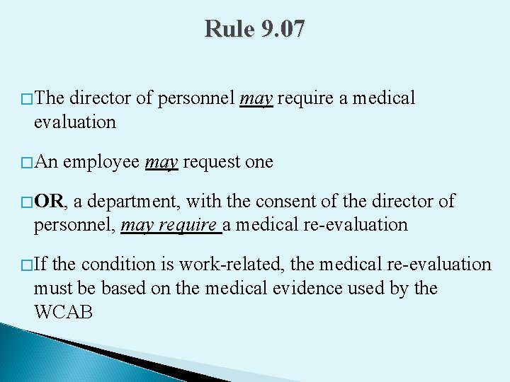 Rule 9. 07 �The director of personnel may require a medical evaluation �An employee