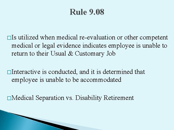 Rule 9. 08 �Is utilized when medical re-evaluation or other competent medical or legal