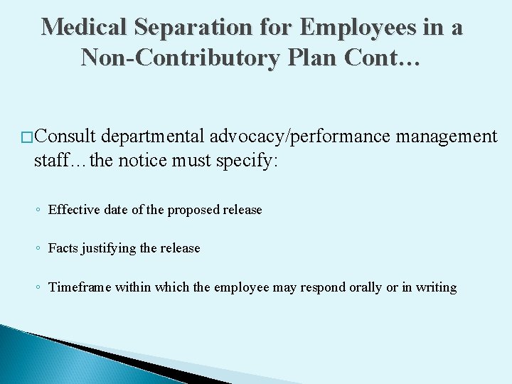 Medical Separation for Employees in a Non-Contributory Plan Cont… �Consult departmental advocacy/performance management staff…the