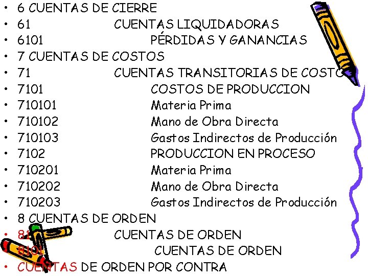  • • • • • 6 CUENTAS DE CIERRE 61 CUENTAS LIQUIDADORAS 6101