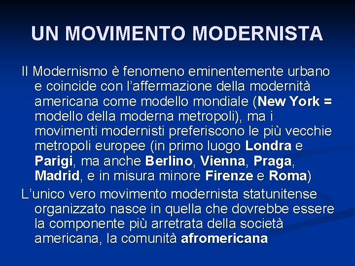 UN MOVIMENTO MODERNISTA Il Modernismo è fenomeno eminentemente urbano e coincide con l’affermazione della