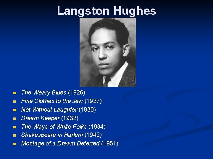 Langston Hughes n n n n The Weary Blues (1926) Fine Clothes to the