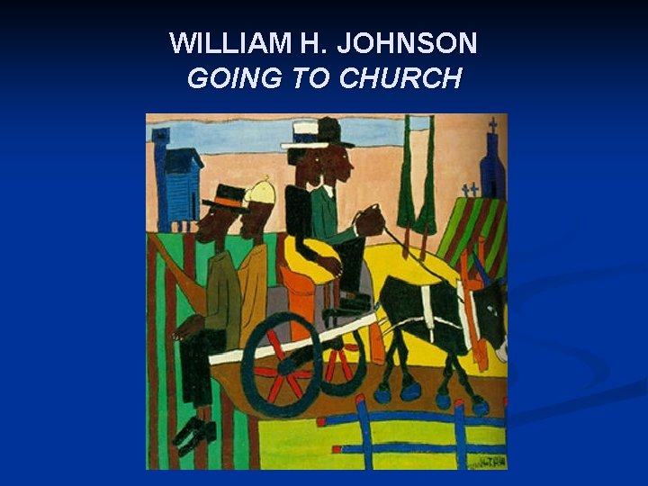 WILLIAM H. JOHNSON GOING TO CHURCH 