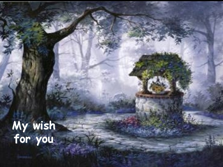 My wish for you 