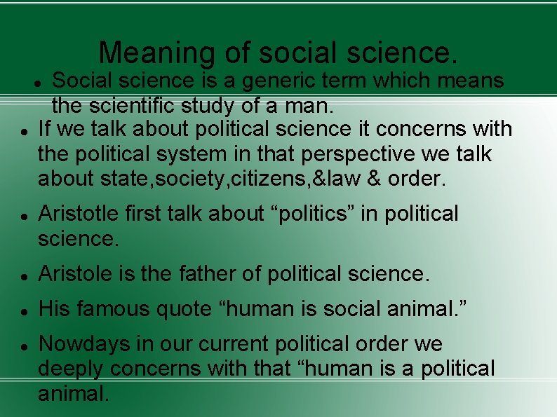 Meaning of social science. Social science is a generic term which means the scientific