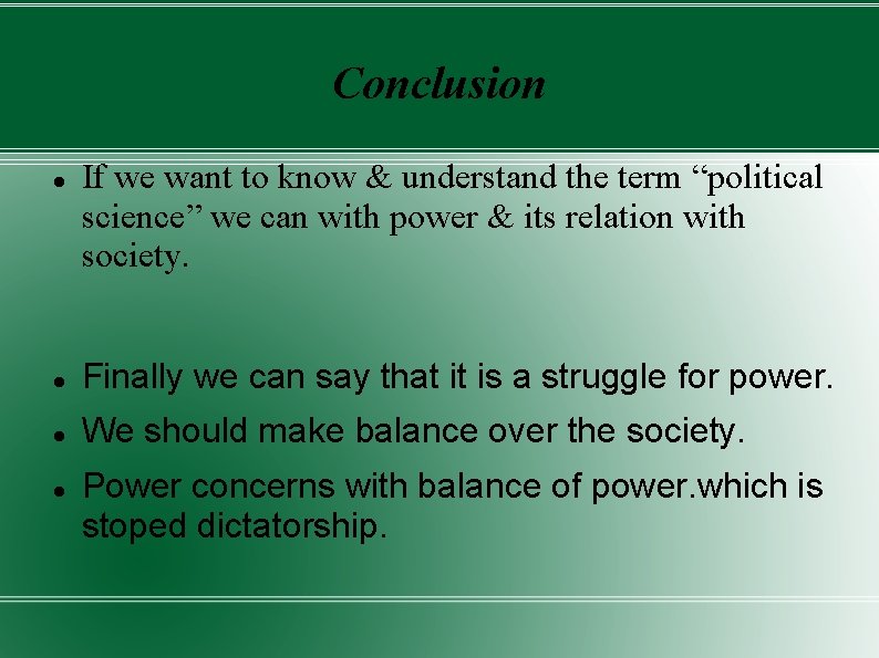 Conclusion If we want to know & understand the term “political science” we can