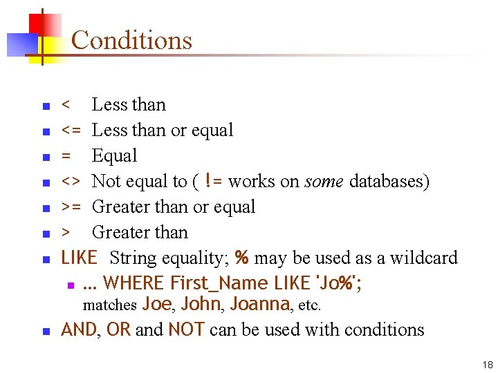 Conditions n n n n < Less than <= Less than or equal =