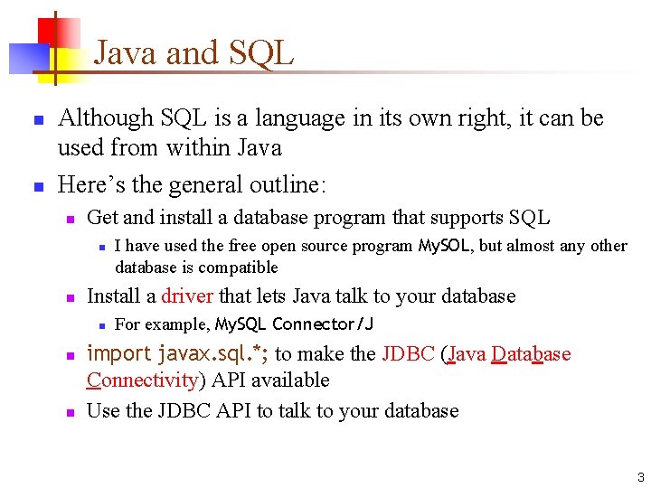 Java and SQL n n Although SQL is a language in its own right,