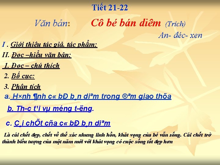 Tiết 21 -22 Văn bản: Cô bé bán diêm (Trích) An- đéc- xen I.