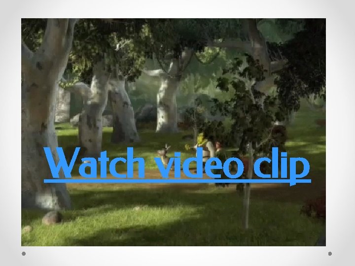 Watch video clip Watch video clip