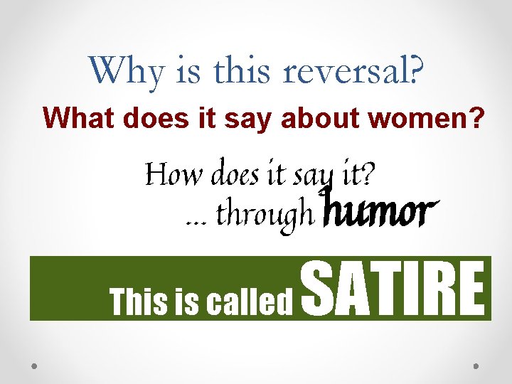 Why is this reversal? What does it say about women? How does it say Why is this reversal? What does it say about women? How does it say